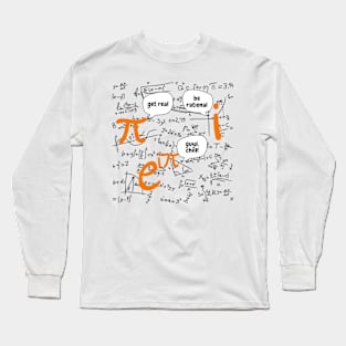 get real, be rational, funny design for math lovers Long Sleeve T-Shirt